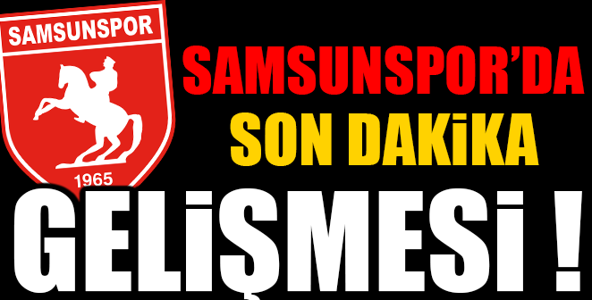 SAMSUNSPOR'UN 4 TRANSFERİNDE HAYAL KIRIKLIĞI