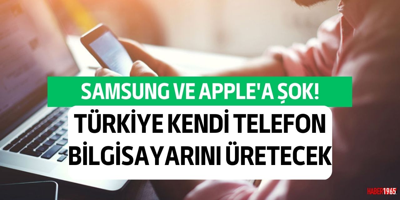 Samsung ve Apple'a şok! Ucuz yerli telefon ve bilgisayar geliyor işte fiyatı