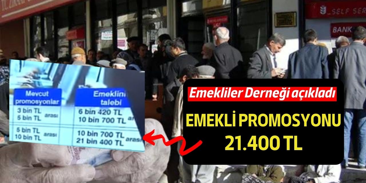 Türkiye Emekliler Derneği'nden açıklama geldi! Emekli promosyonlarında sıcak gelişme: 21 bin 400 TL