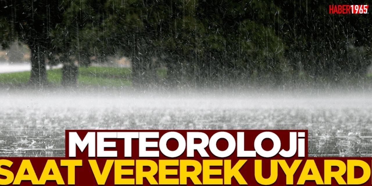 Bu illerde yaşayanlar dikkat! Meteoroloji saat 10.00'dan sonra başlayacak diyerek uyardı