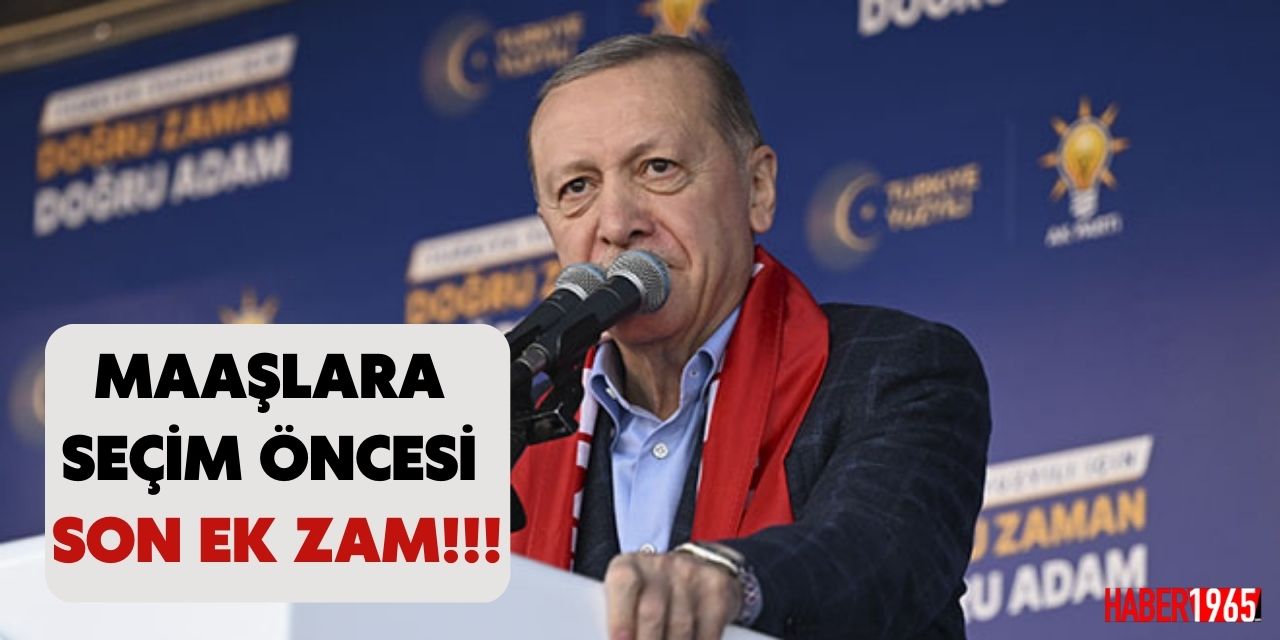 Cumhurbaşkanı Erdoğan o tarihte rekor düzenleme yapacak! Maaşlara seçim öncesi SON EK ZAM!