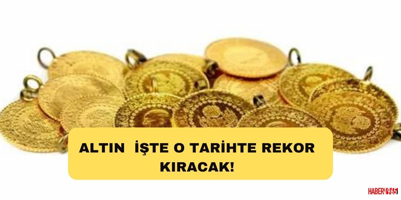 Altın işte o tarihte rekor kıracak!