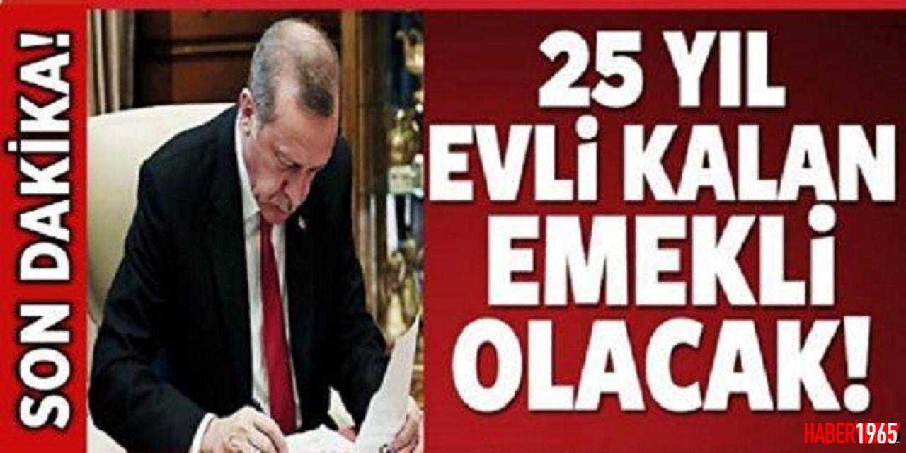 En az 25 yıllık evli çiftler dikkat! Devlet açıkladı ev hanımları SSK’dan emekli olacak işte detaylar