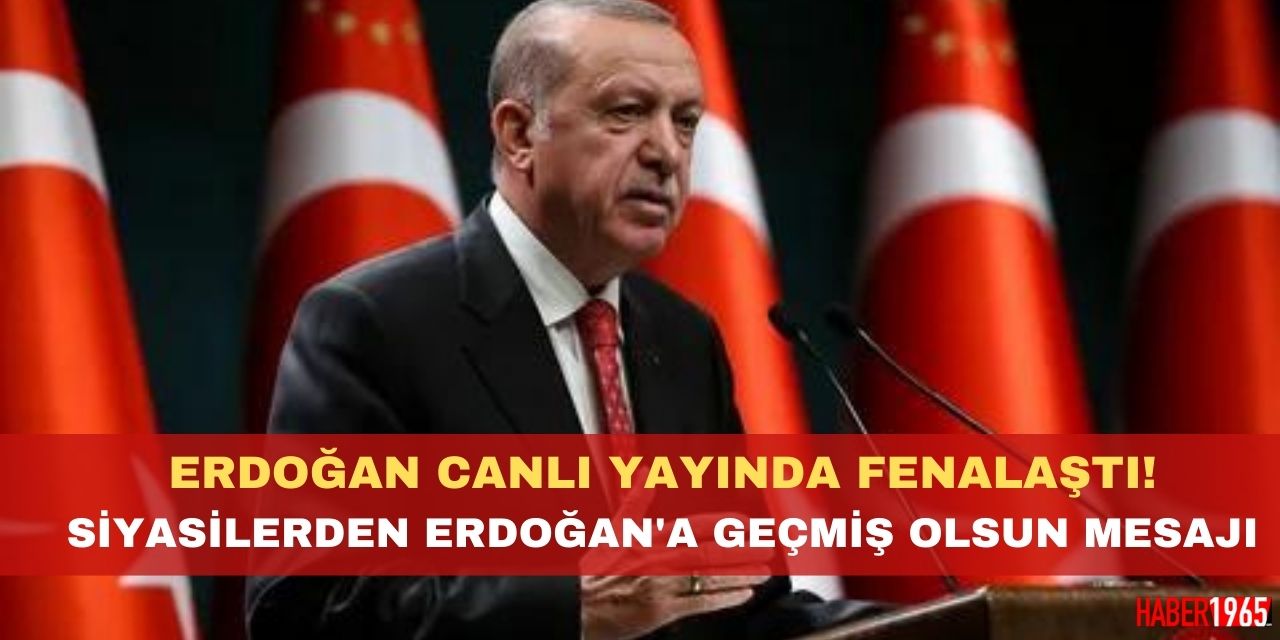 Erdoğan canlı yayında fenalaştı! Erdoğan neden fenalaştı? Siyasilerden Erdoğan'a geçmiş olsun desteği