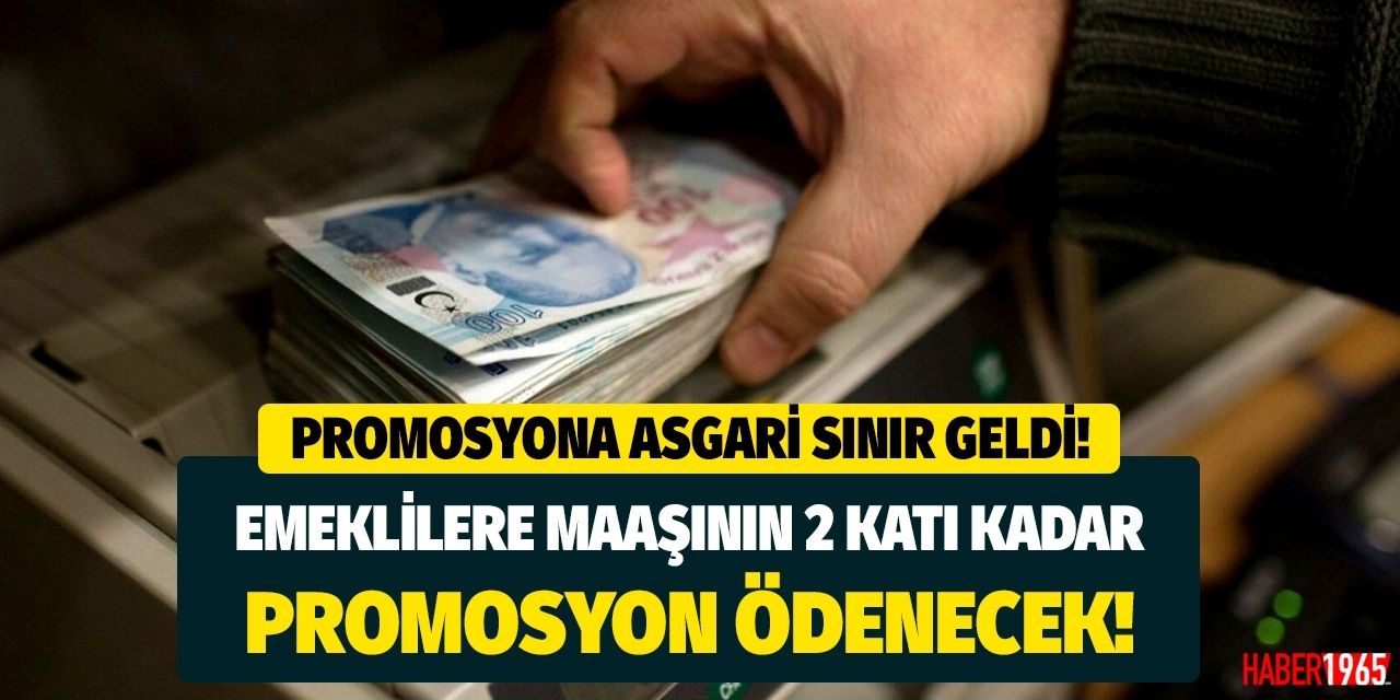 Emekli promosyonuna asgari tutar getirildi! Emeklilere aldığı maaşın 2 katı promosyon ödemesi müjdesi