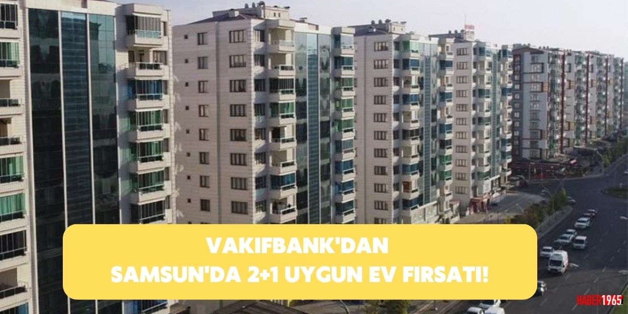 Vakıfbank Samsun'da 2+1 78 m2 evi satışa çıkardı! Ucuz ev arayan dikkat konut kredisine uygun açıklandı