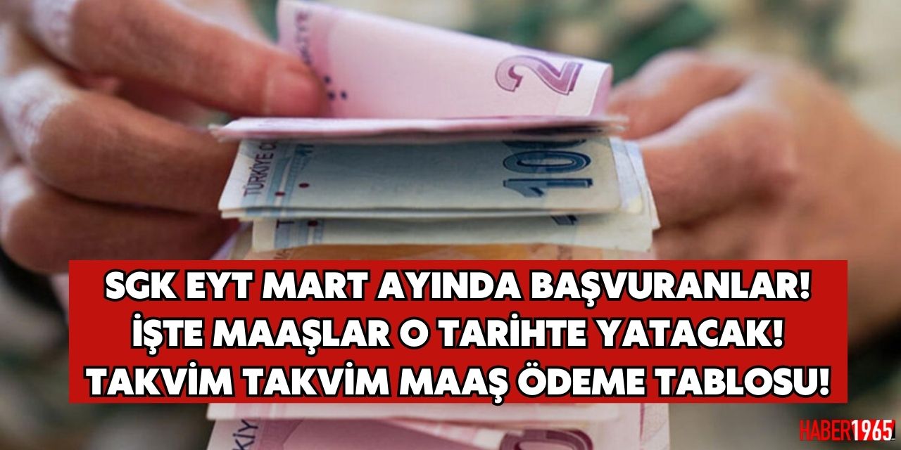 SGK EYT Mart ayında başvuranlar! Ne zaman maaş alacaklar işte takvim takvim ödeme tablosu