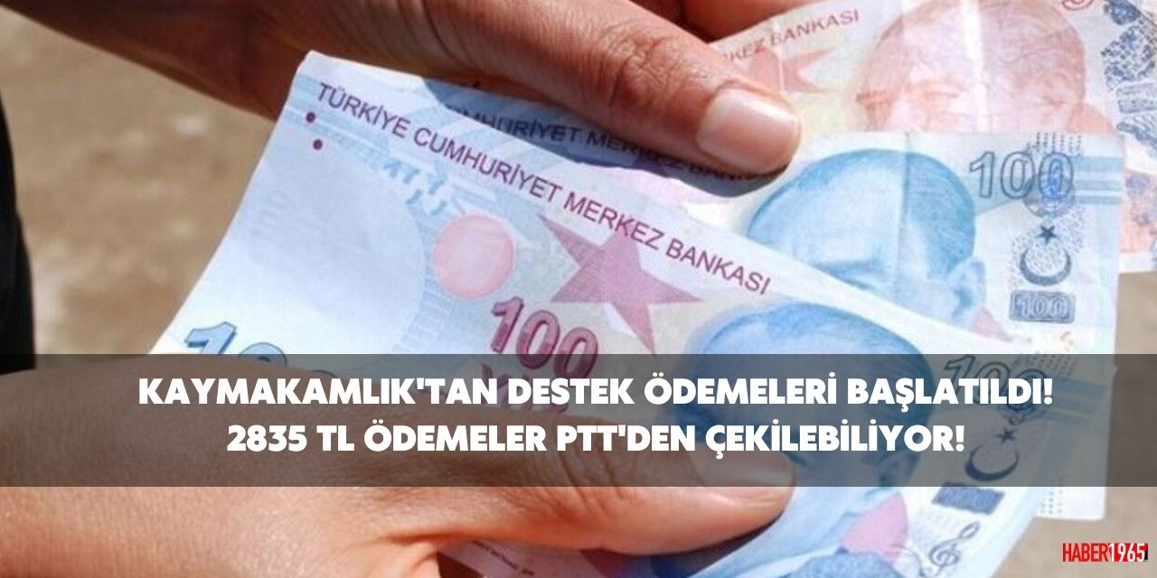 Kaymakamlıktan aylık destek müjdesi! 2835 TL ödemeler PTT'den çekilebilecek