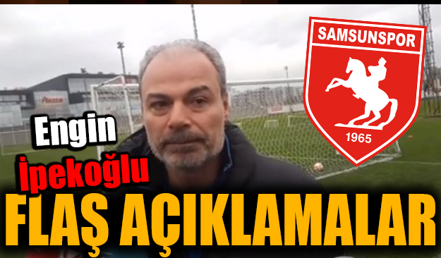 ENGİN HOCA'DAN FLAŞ AÇIKLAMALAR