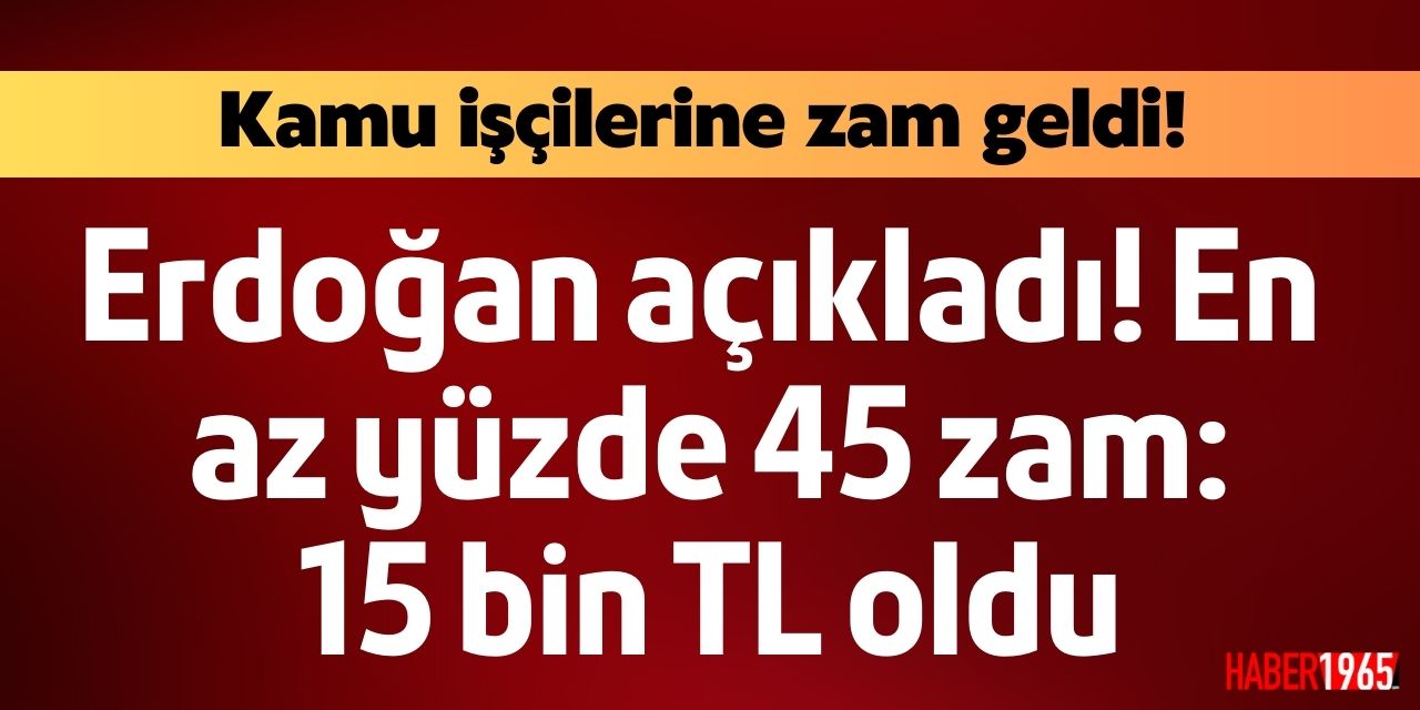 Son dakika haberi geldi! Kamu işçilerinin en düşük maaşı 15 bin lira oldu