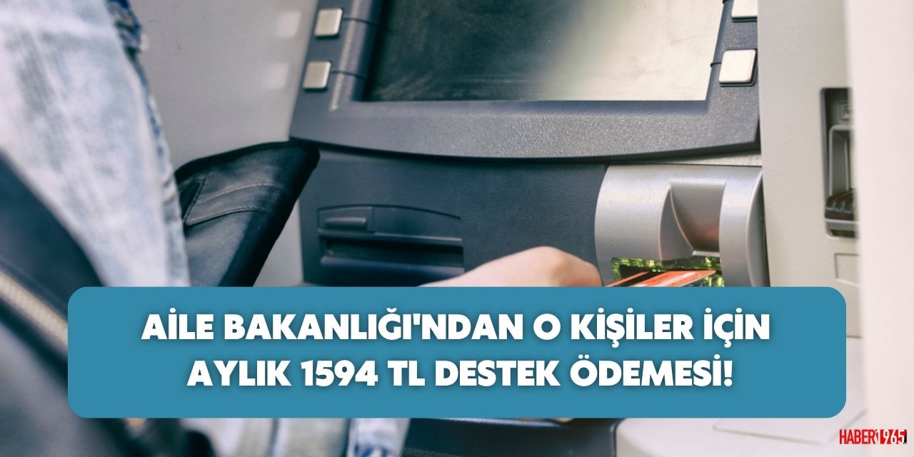 Aile Bakanlığı Mayıs ayı için ödemeleri başlattı! O kişiler için aylık 1594 TL ek gelir sağlanacak