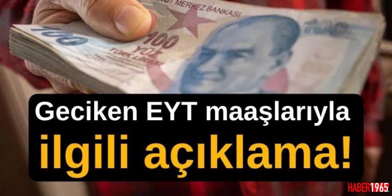 EYT'de maaşların gecikmesi ve bağlanmasıyla ilgili net açıklama sebebi meğerse buymuş