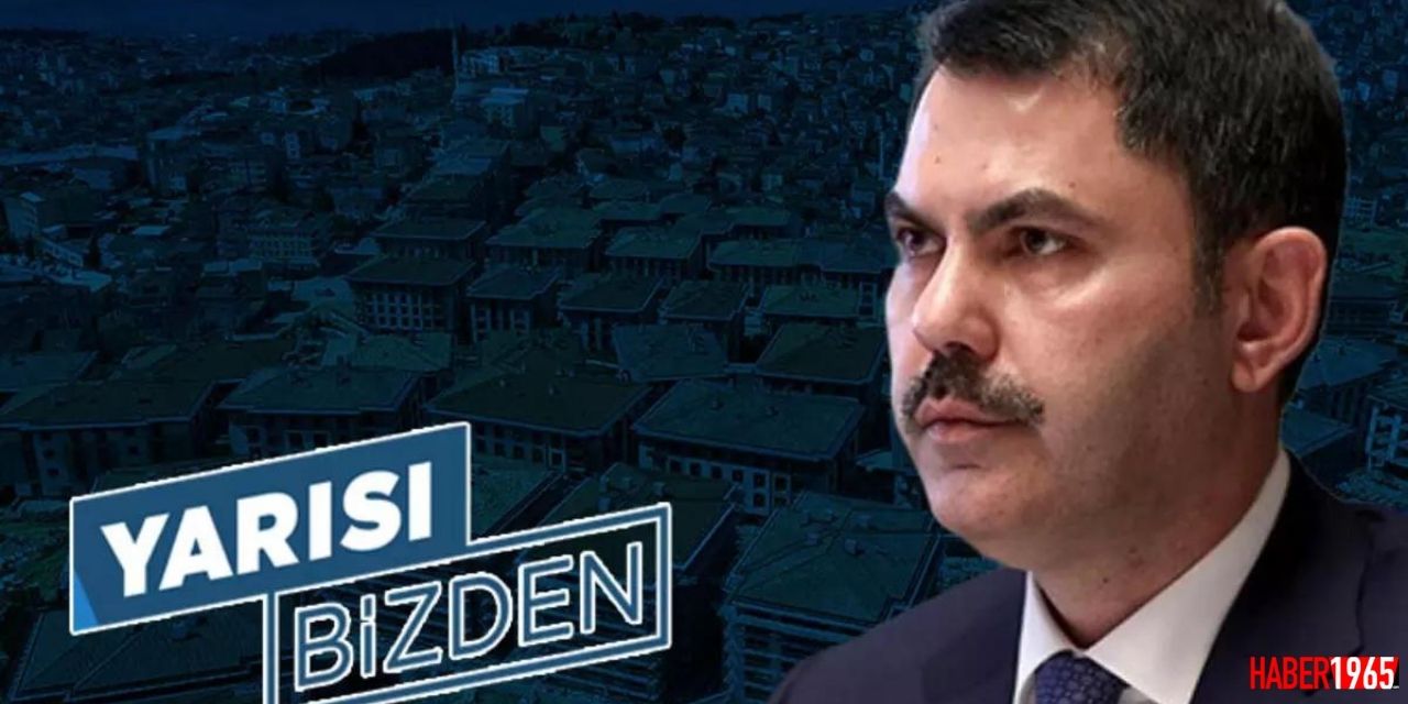 Bakan Kurum duyurdu! 'Yarısı Bizden' projesine başvuru 620 bine ulaştı