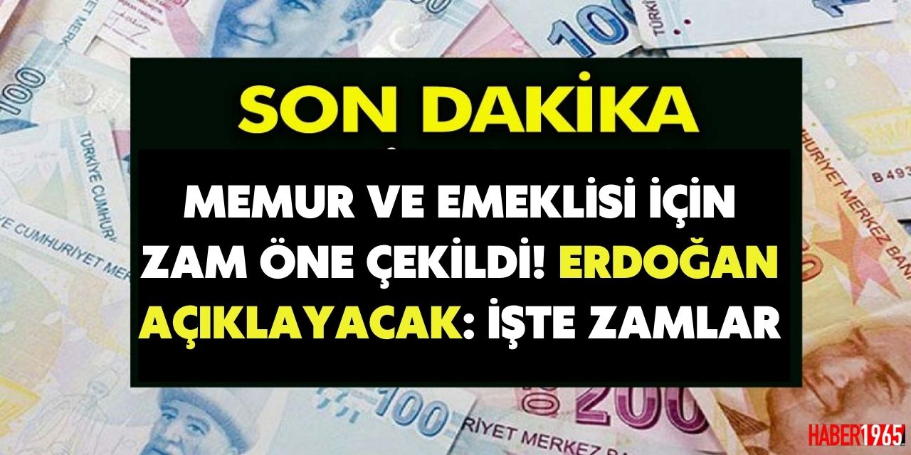 Memur zammı öne çekildi! Cumhurbaşkanı Erdoğan yeni zammı açıklayacak işte zamlı maaş tablosu