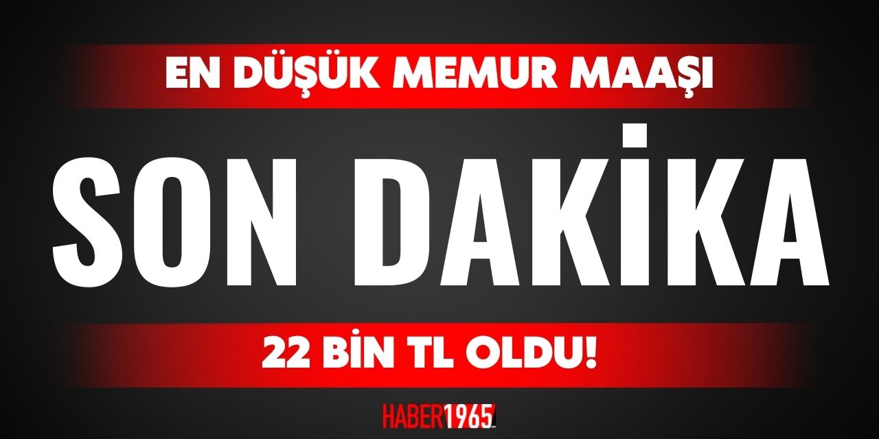 Son dakika Cumhurbaşkanı Erdoğan açıkladı! En düşük memur aylığı 22 bin lira oldu