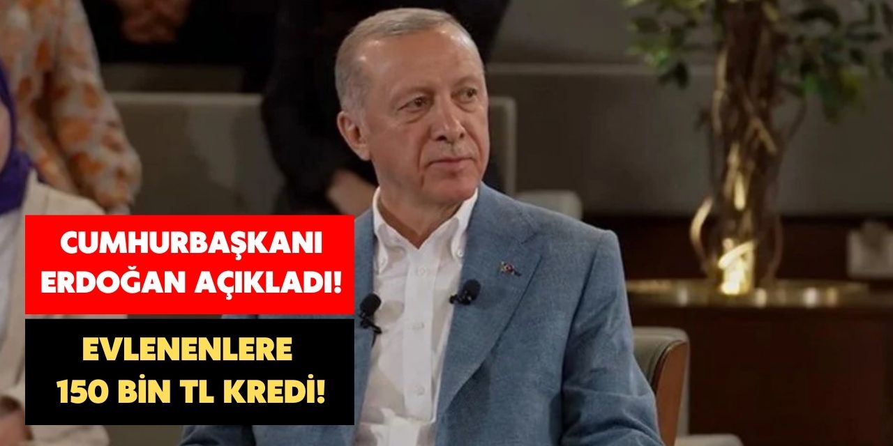 Erdoğan bizzat canlı yayında duyurdu! Evleneceklere 75 75 toplamda 150 bin TL faizsiz kredi