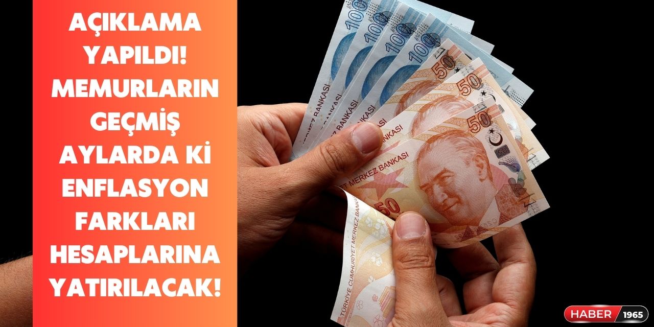 Memurlara açıklama yapıldı! Geçmiş ayların fark ödemeleri hesaplarına aktarılacak