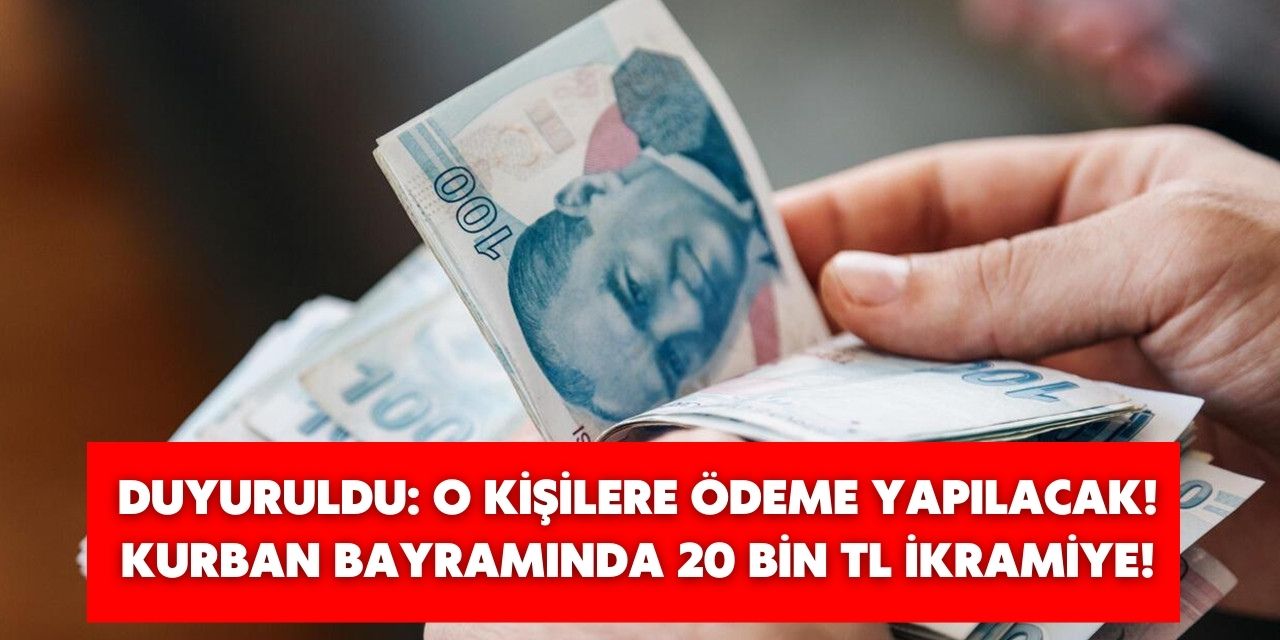 Kurban Bayramı için milyonları sevindiren ikramiye hamlesi! 20 bin TL bayram ikramiye müjdesi duyuruldu