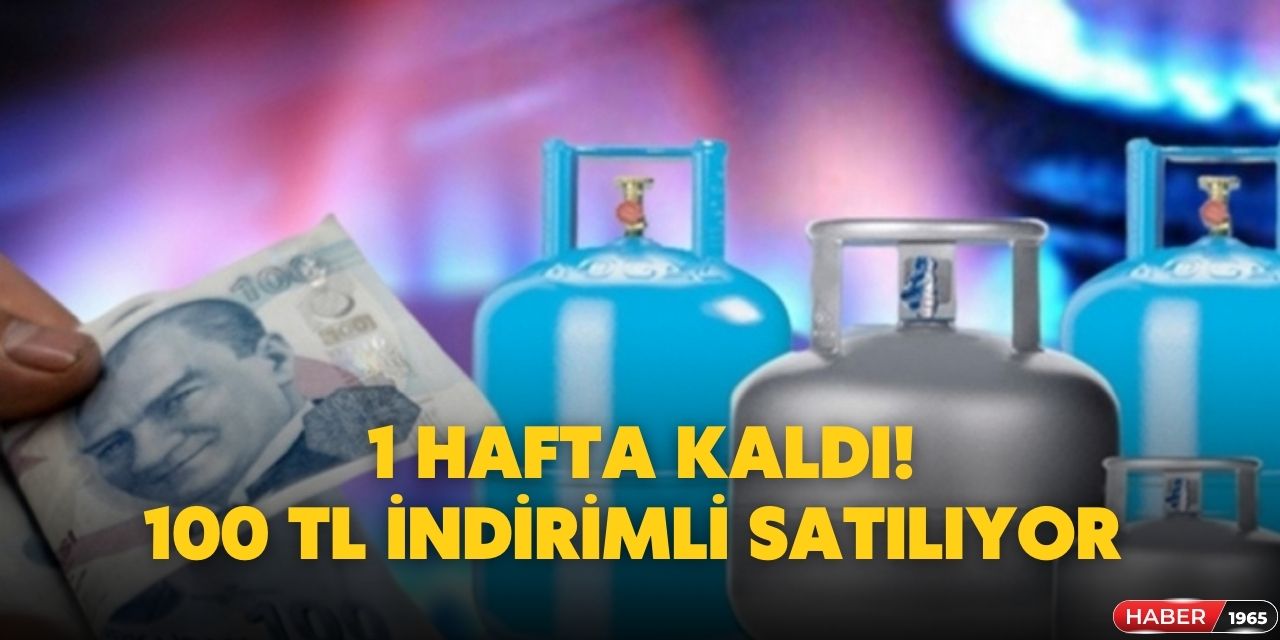 12 kg mutfak tüpünde 100 TL'lik indirim! 1 hafta kaldı yetişen alabilecek