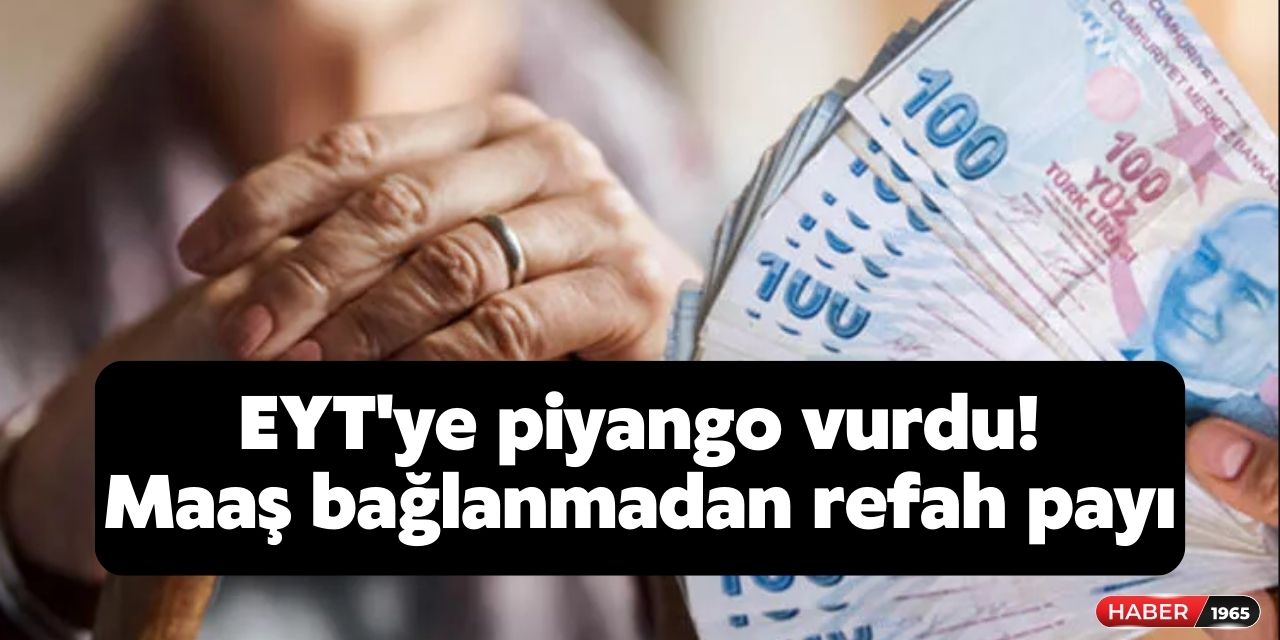 EYT'lilere aylık bağlanmadan maaşlara refah payı geldi! İşte yeni zamlı aylıklar