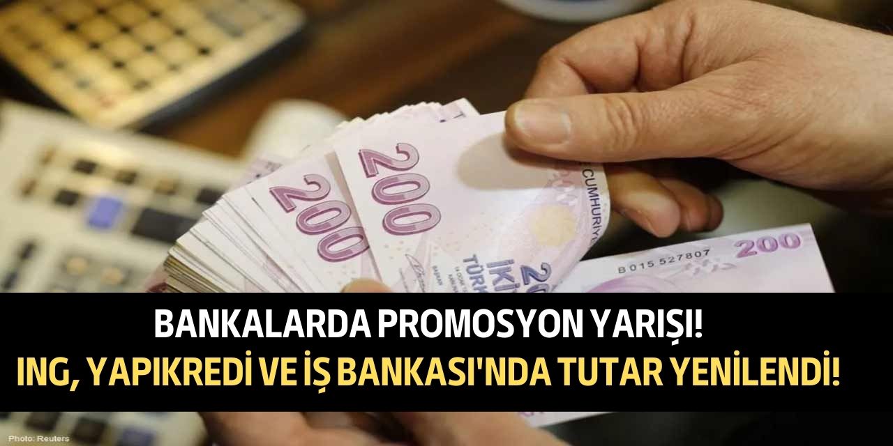 Bankalar promosyon yarışına devam ediyor! İş Bankası, ING ve Yapıkredi tutarı yeniledi binlerce emekli başvuru yapıyor