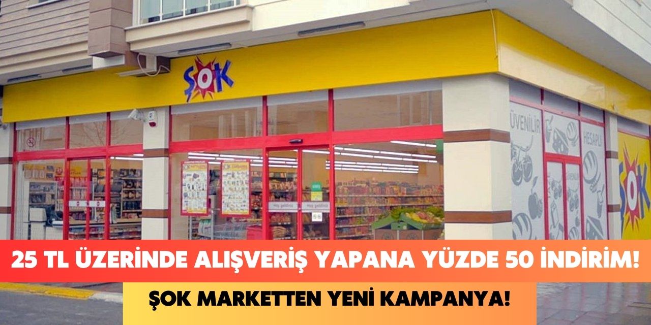 ŞOK marketlerde indirim furyası yeniden başladı! 25 TL alışveriş yapan herkese yüzde 50 indirim yapılıyor kaçırmayın