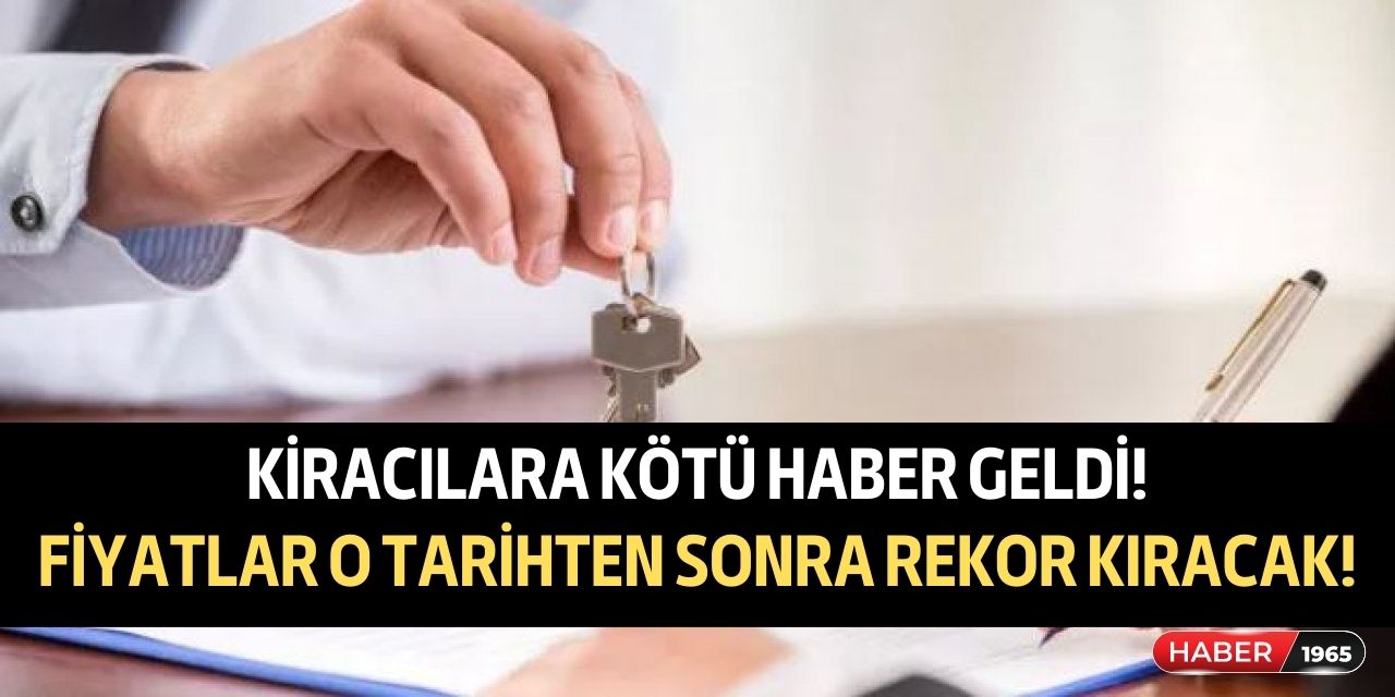 Kiracılara kötü haber geldi! O tarihten sonra kiralarda büyük fiyat artışı yaşanacak hangi seviyeleri görecek