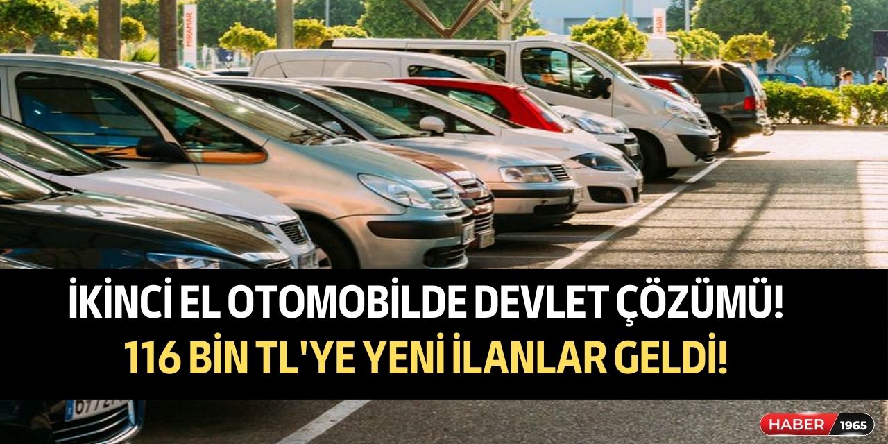 Bakanlıktan ikinci el otomobilde fiyat artışına yeni çözüm! 113 bin TL'den başlayan fiyatlarla yeni ilanlar yayınlandı