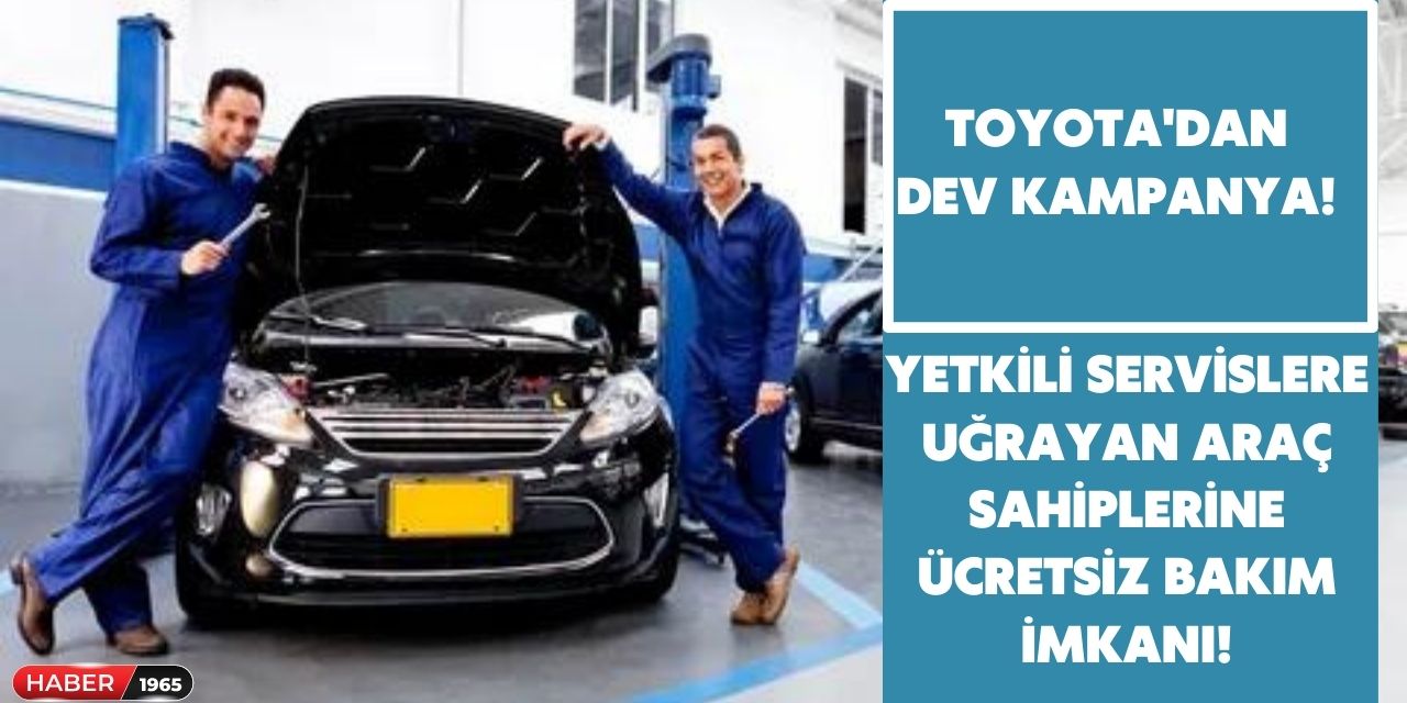 Toyota'dan dev kampanya! Yetkili servise uğrayan araç sahiplerine ücretsiz bakım imkanı