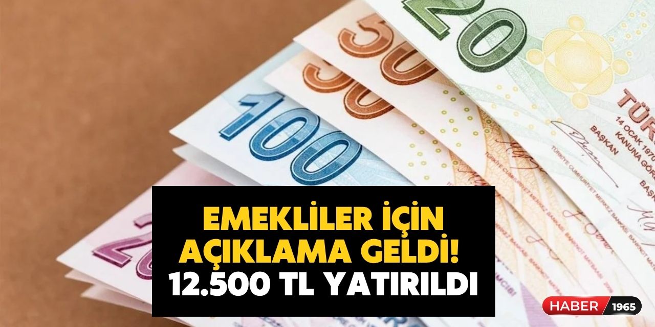 Emekliler hemen hesaplara bakın 12500 TL ödemeler yatırıldı!