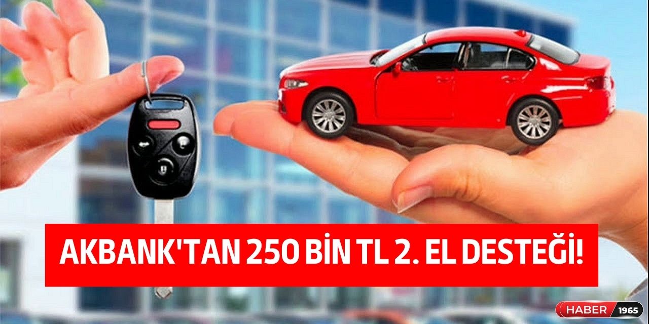 İkinci el otomobil almak isteyenler için Akbank'tan fırsat teklif! 250 bin TL ikinci el desteği herkes için duyuruldu