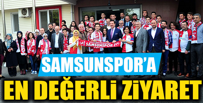 SAMSUNSPOR'A EN DEĞERLİ ZİYARET