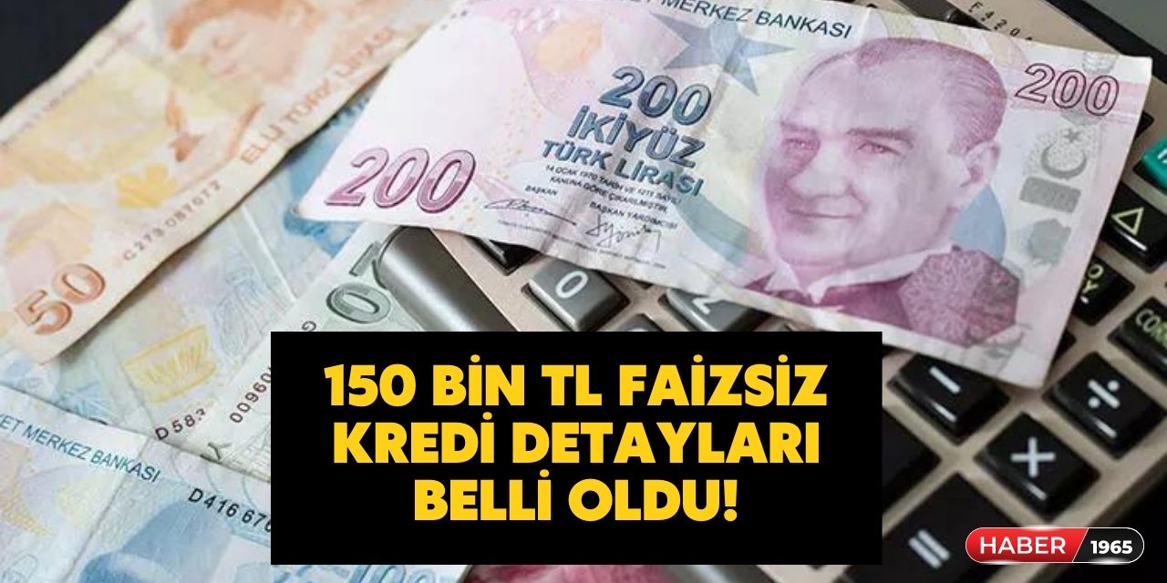 Faizsiz 2 yıl ertelemeli 150 bin TL kredi devreye girdi! Detaylar ortaya çıktı