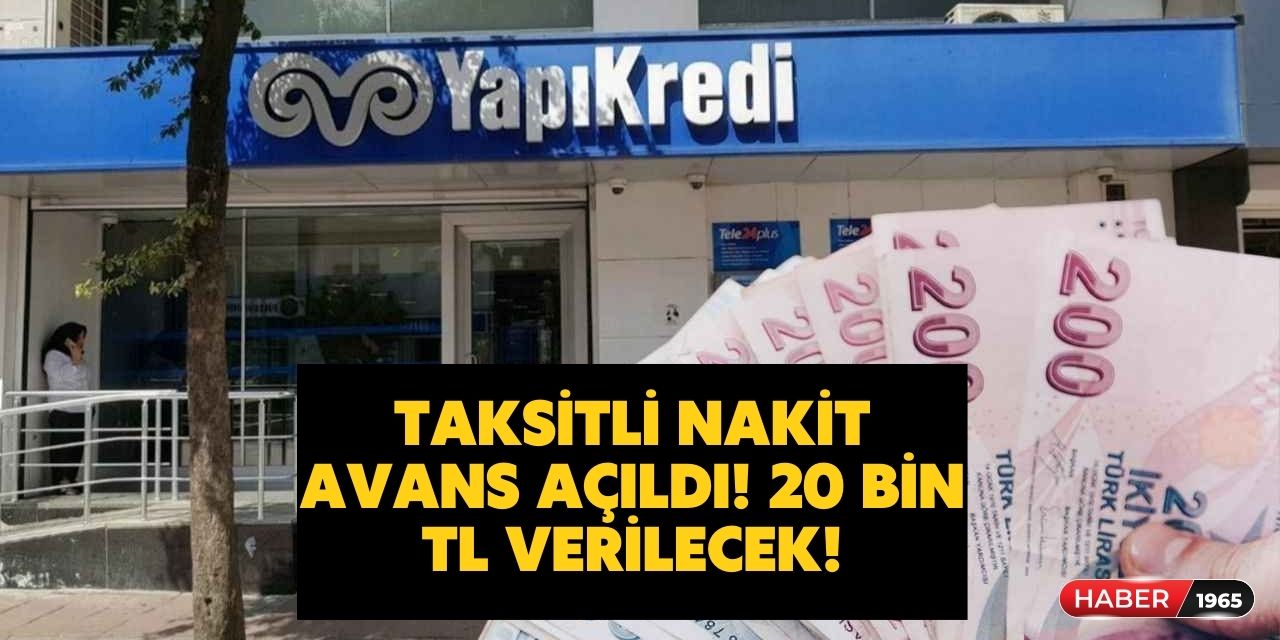 18 yaşından büyük herkes çekebilecek! Yapı Kredi 1.36 faizli 12 ay vadeli 20 bin TL nakit avans verecek