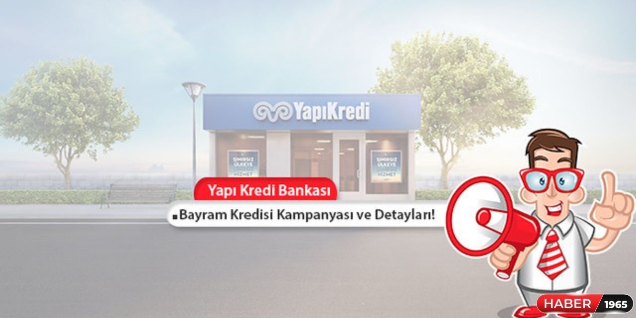 Bayram ihtiyaçlarınızı ertelemeyin! Yapı Kredi'den başvuru yapan herkese 3 ay ertelemeli bayram kredisi imkanı