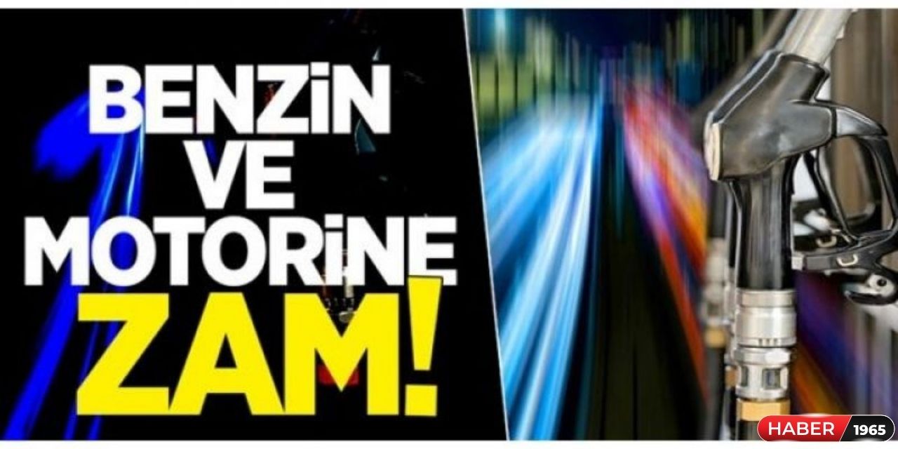 Benzin ve motorine 11 TL zam! Saat 23.59'dan sonra geçerli olacak işte yeni fiyat listesi