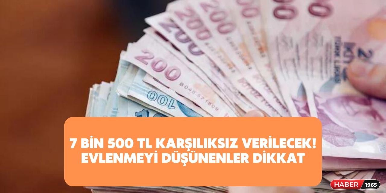 Milyonlara 7 bin 500 TL verilecek! Detayları açıklandı başvurmayan bin pişman