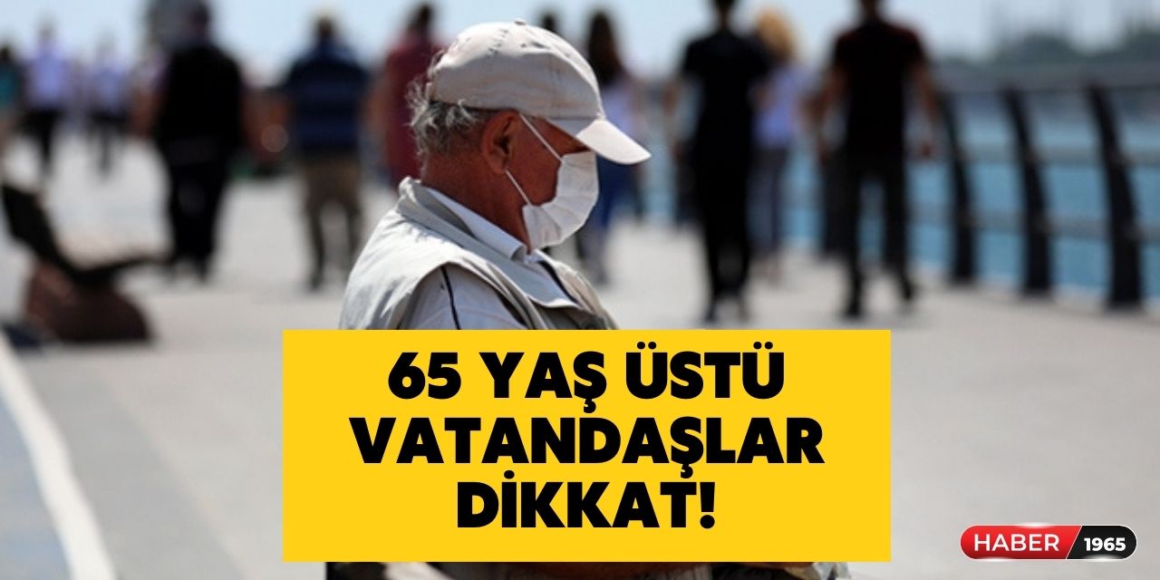 65 yaş üstünde olanlar dikkat! Bu şartları sağlayanlara ücretsiz verilecek