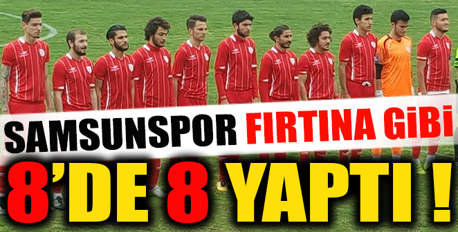 SAMSUNSPOR 8'DE 8 YAPTI