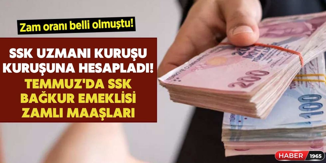 SSK uzmanı kuruş kuruş hesapladı! İşte Temmuzda ara zam, refah payı ile 2000 öncesi sonrası emekli maaş zammı