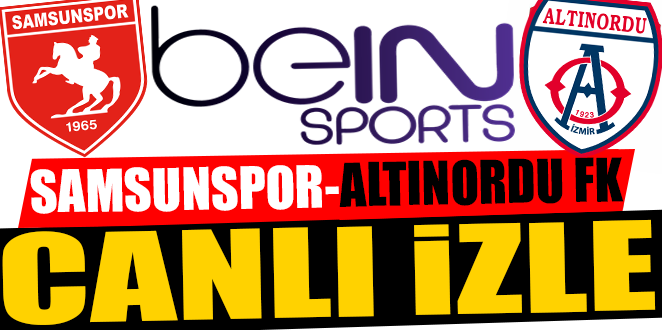 ALTINORDU-SAMSUNSPOR CANLI İZLE