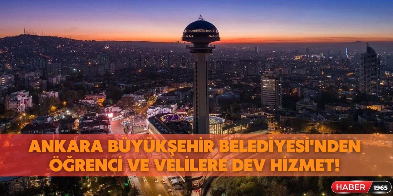 Ankaralı öğrenci ve velilere o tarihlerde ücretsiz hizmet sağlanacak!