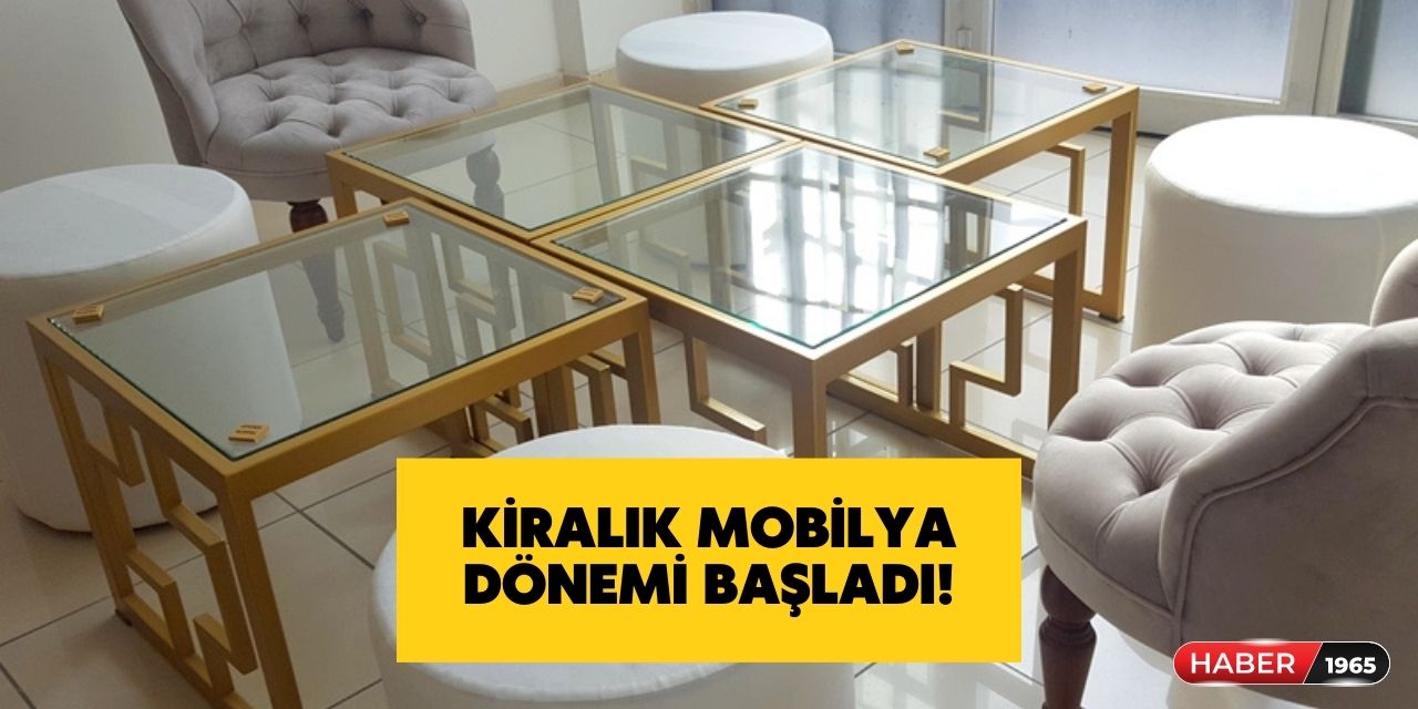 Mobilyalarda kiralık dönem başladı! Kiralık mobilya fiyatları ne kadar?