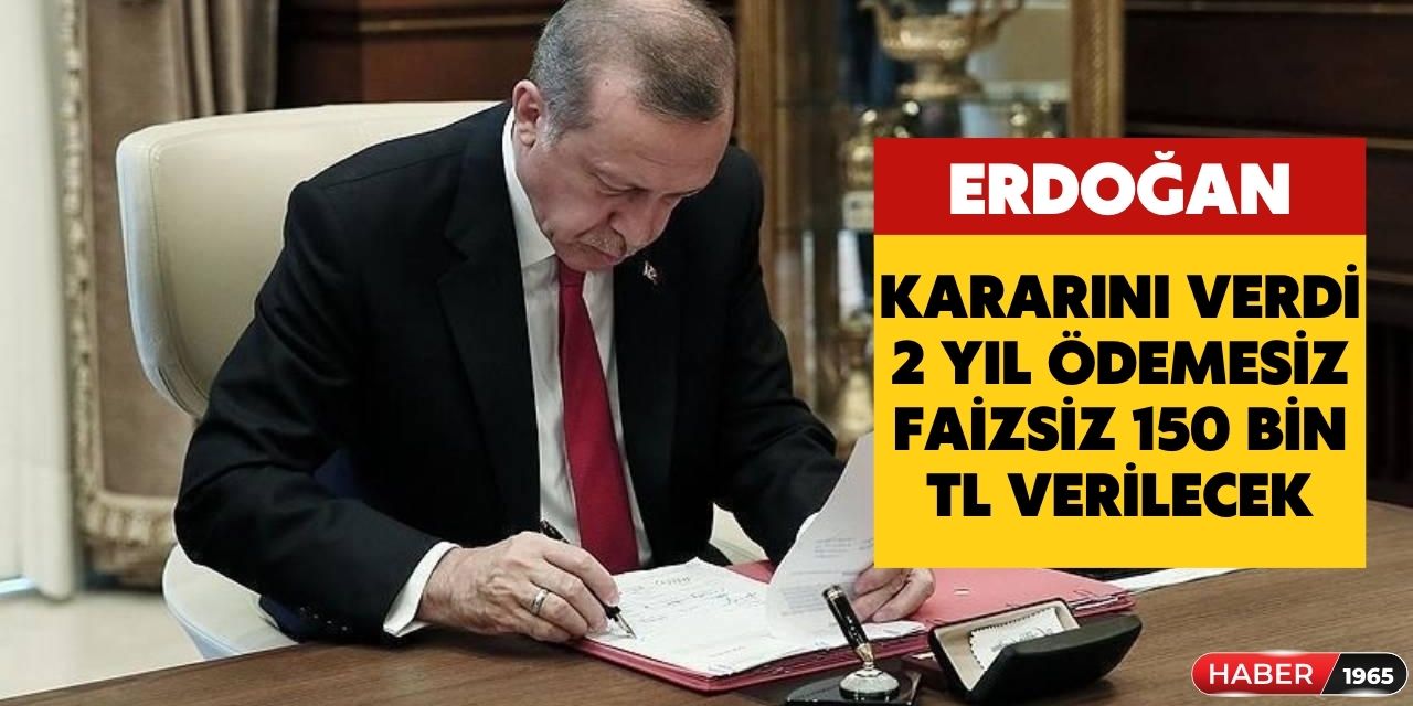 Cumhurbaşkanı kararını verdi! Banka kuruluyor 2 yıl geri ödemesiz faizsiz 150 bin TL kredi paketi