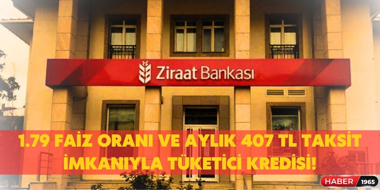 Ziraat Bankası'ndan 100 bin TL'ye kadar tüketici kredisi imkanı! Aylık taksit tutarı 407 TL olan krediye hemen başvurun!