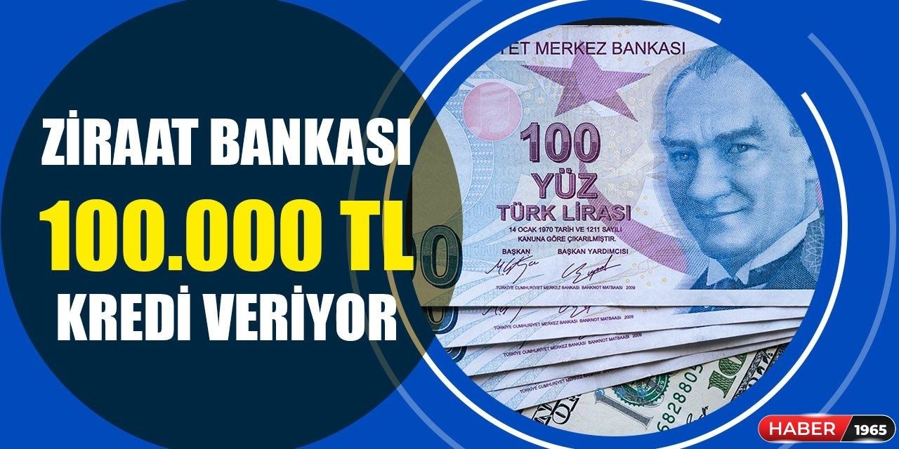 Ziraat Bankası vatandaşlara 100 bin TL ihtiyaç kredisi verecek! Tek şart emekli olmak