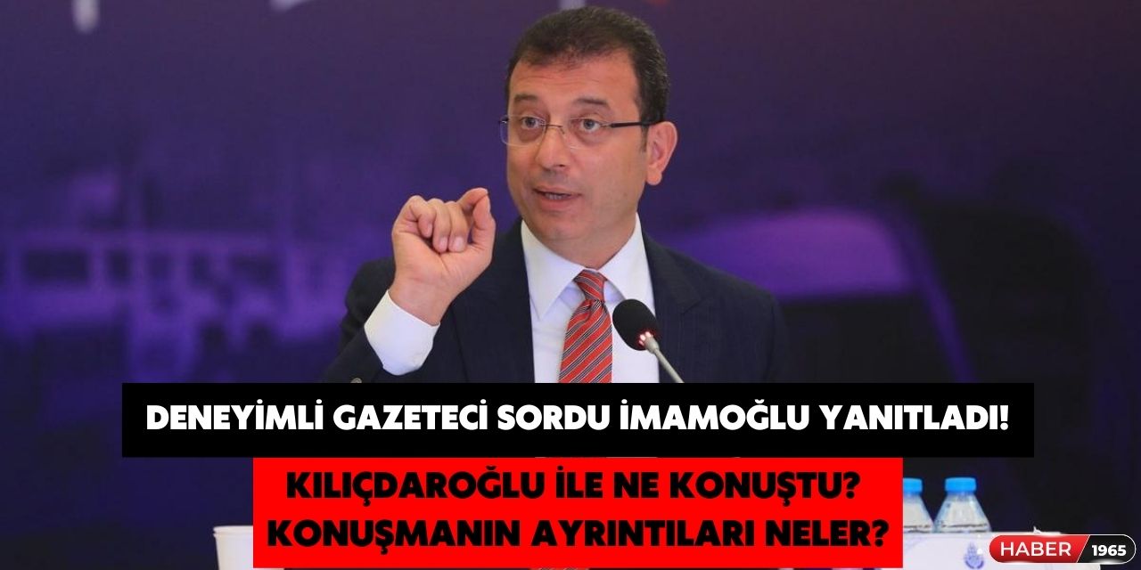 İmamoğlu, Kılıçdaroğlu ile görüşmesinin detaylarını anlattı