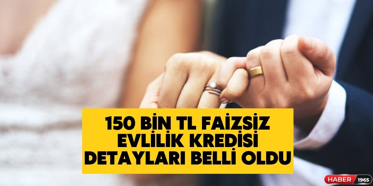 Evlilik kredisinde somut adım! O tarihte 2 yıl geri ödemesiz, 48 ay vadeli faizsiz verilecek