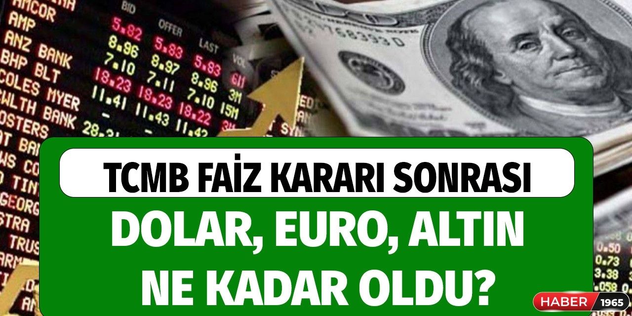 TCMB faiz kararı sonrası dolar, euro, sterlin, altın ne kadar oldu?