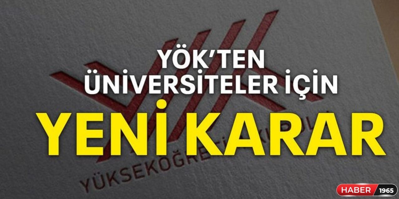 İlkokul, ortaokul ve lisede çocuğu okuyanlar dikkat! Üniversiteler ile ilgili yeni karar